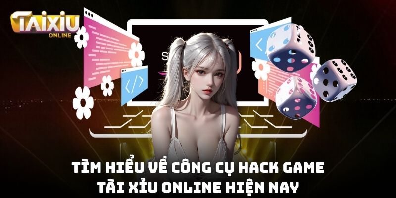 Cách Phát Hiện Tool Hack Tài Xỉu: Bảo Vệ Công Bằng Khi Chơi Tìm hiểu về công cụ hack game tài xỉu online hiện nay