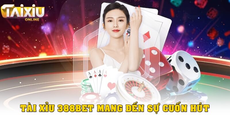 Tài xỉu 388Bet mang đến trải nghiệm giải trí thực sự cuốn hút cho nhiều người tham gia