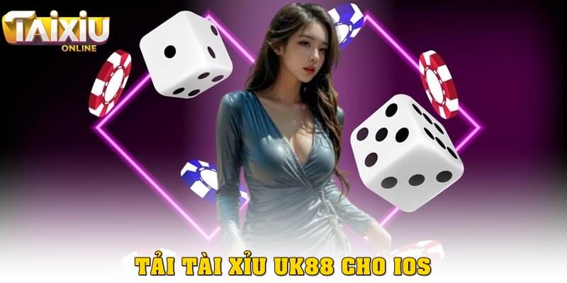 Tải tài xỉu UK88 – Hướng dẫn cài đặt và chơi trên mọi thiết bị Đối với iOS